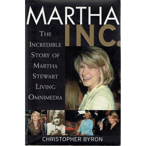 Martha Inc. The Incredible Story Of Martha Stewart Living Omnimedia