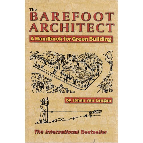 The Barefoot Architect. A Handbook For Green Building