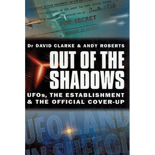 Out of the Shadows. UFOs, The Establishment And The Official Cover-Up