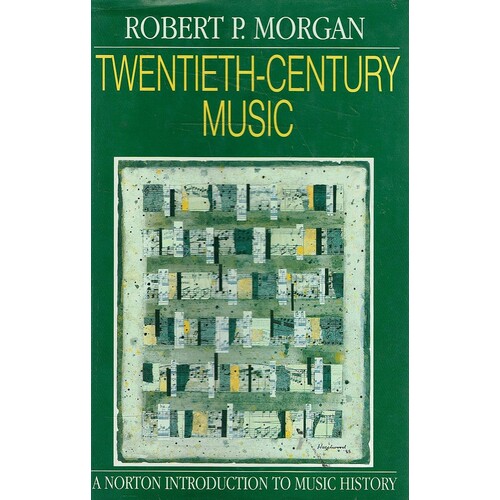 Twentieth-Century Music. A History Of Musical Style In Modern Europe And America
