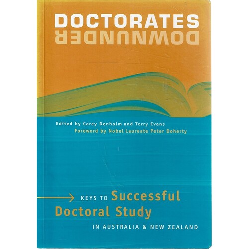 Doctorates Downunder. Keys To Successful Doctoral Study In Australia And New Zealand
