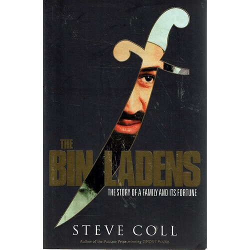 The Bin Ladens. Oil, Money, Terrorism And The Secret Saudi World