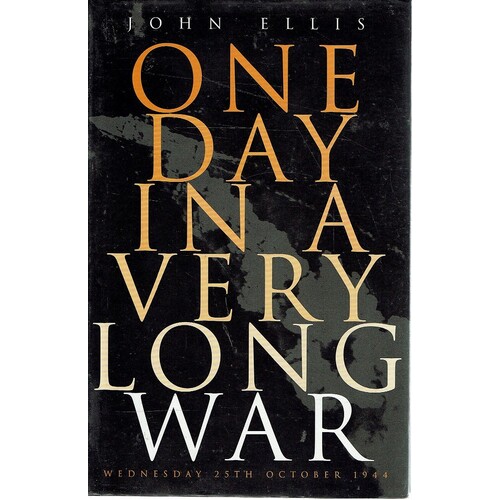 One Day In A Very Long War Wednesday 25th October 1944