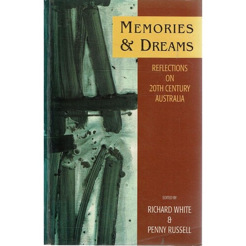 Memories And Dreams. Reflections On 20th Century Australia