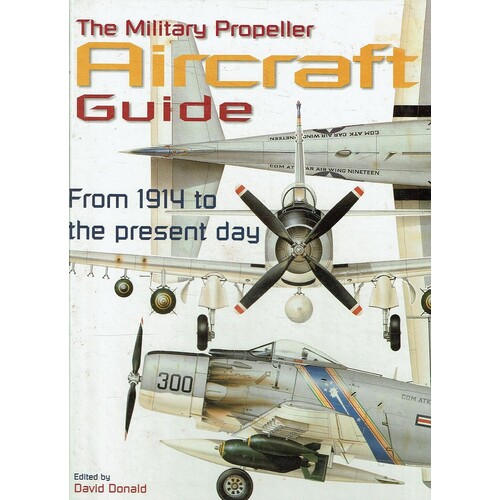 The Military Propeller Aircraft Guide