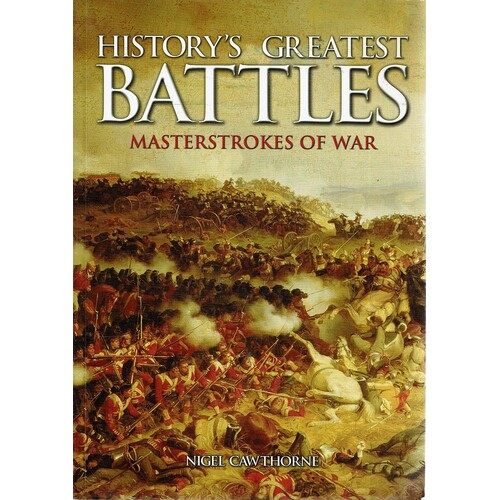 History's Greatest Battles. Masterstrokes Of War