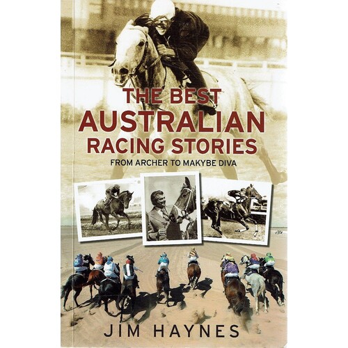 The Best Australian Racing Stories From Archer To Makybe Diva