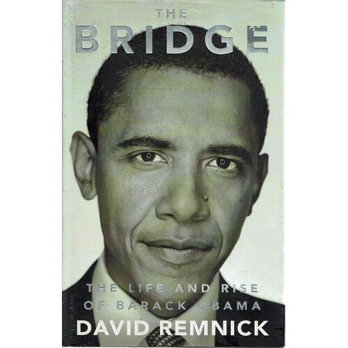 The Bridge. The Life And Rise Of Barack Obama