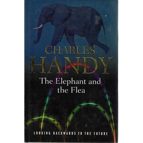 The Elephant And The Flea. Looking Backwards To The Future