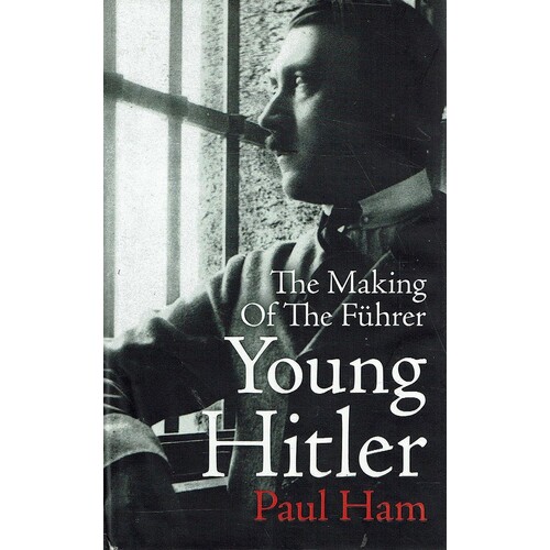 The Making Of The Fuhrer Young Hitler