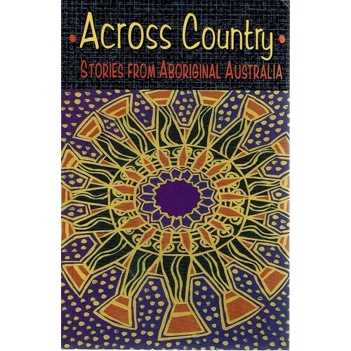Across Country. Stories From Aboriginal Australia