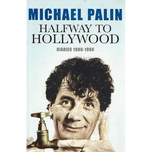 Halfway To Hollywood. Diaries 1980-1988