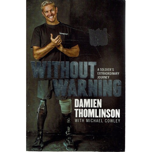 Without Warning. A Soldier's Extraordinary Journey