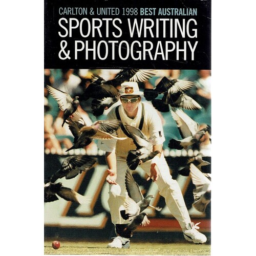 Carlton And United 1998 Best Australian Sports Writing And Photography 1998