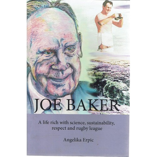 Joe Baker. A Life Rich With Science, Sustainability, Respect And Rugby League