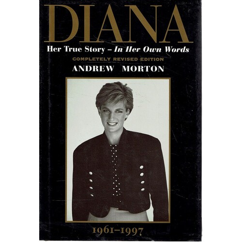 Diana. Her True Story, In Her Own Words.