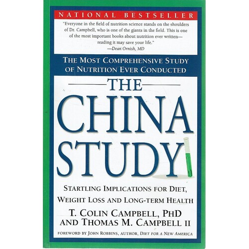 The China Study. Startling Implications For Diet, Weight Loss And Long-term Health