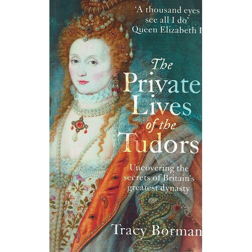 The Private Lives Of The Tudors