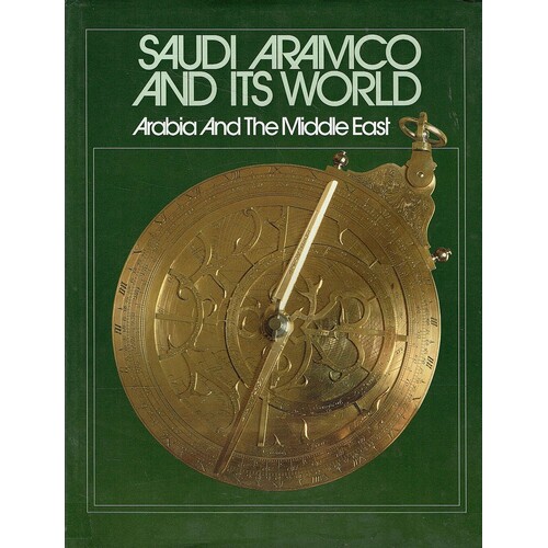 Saudi Aramco and Its World. Arabia and the Middle East
