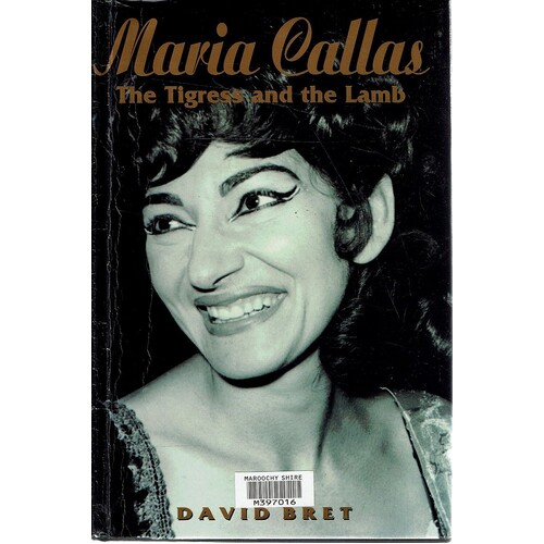 Maria Callas. The Tigress And The Lamb