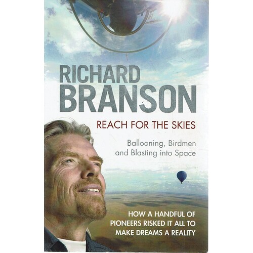 Reach For The Skies. Ballooning, Birdmen And Blasting Into Space