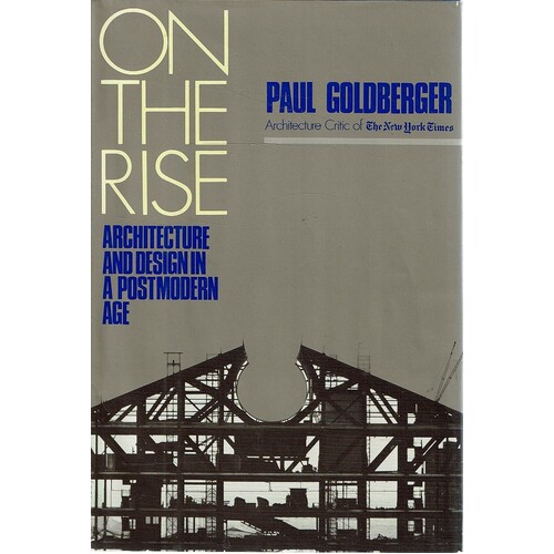 On The Rise. Architecture And Design In A Post Modern Age