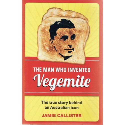 The Man Who Invented Vegemite