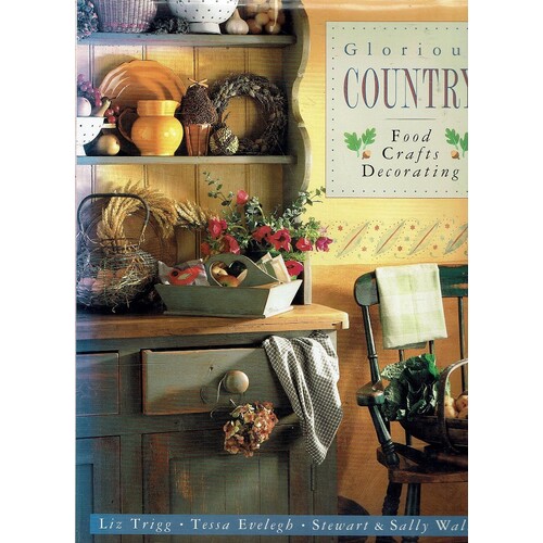 Glorious Country. Food, Crafts, Decorating