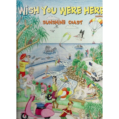 Wish You Were Here. Sunshine Coast