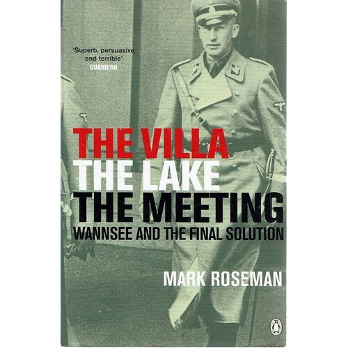 The Villa The Lake The Meeting Wannsee And The Final Solution