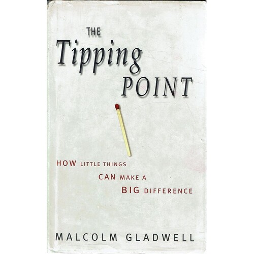 The Tipping Point. How Little Things Make A Difference