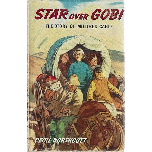 Star Over Gobi. The Story Of Mildred Cable