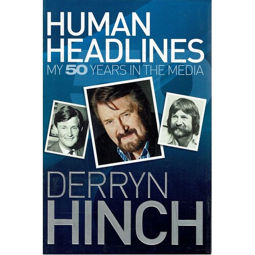 Human Headlines. My 50 Years In The Media
