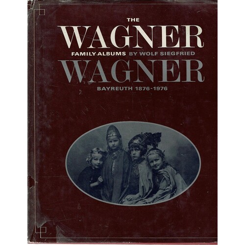 The Wagner Family Albums Bayreuth 1876-1976