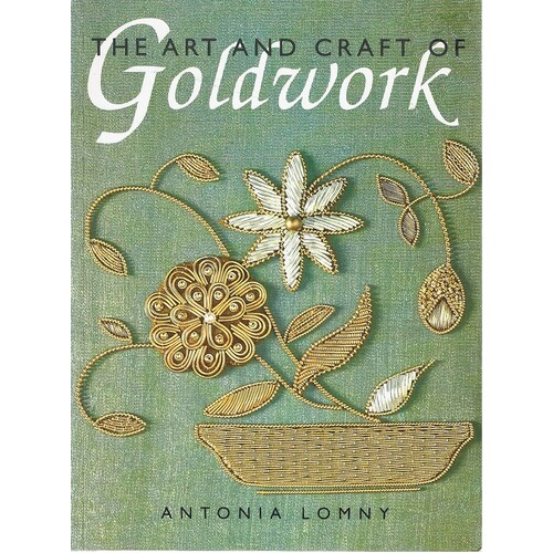The Art And Craft Of Goldwork