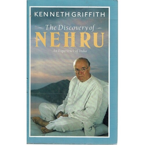 The Discovery Of Nehru. An Experience Of India