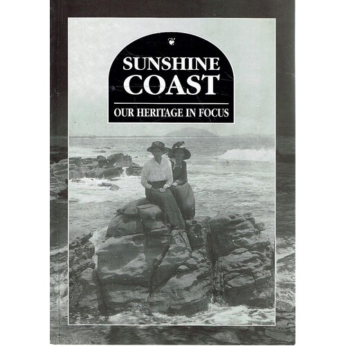 Sunshine Coast. Our Heritage In Focus