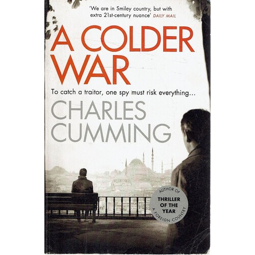 A Colder War. To Catch A Traitor, One Spy Must Risk Everything