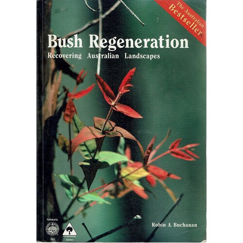 Bush Regeneration. Recovering Australian Landscapes
