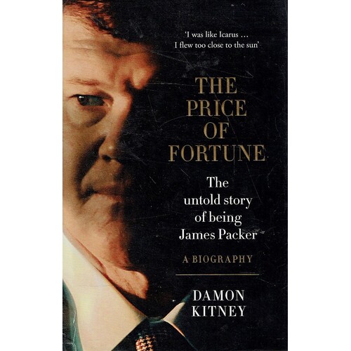 The Price Of Fortune. The Untold Story Of Being James Packer