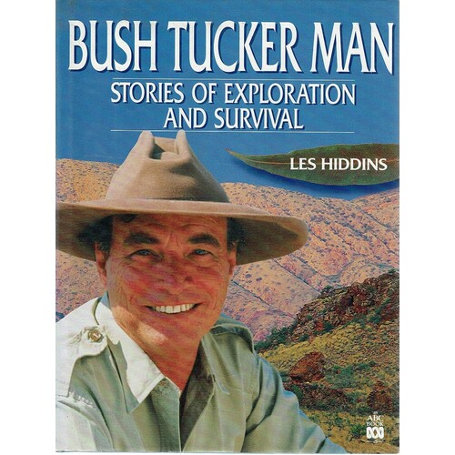 Bush Tucker Man. Stories Of Exploration And Survival