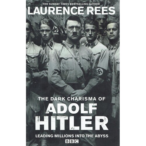 The Dark Charisma Of Adolf Hitler