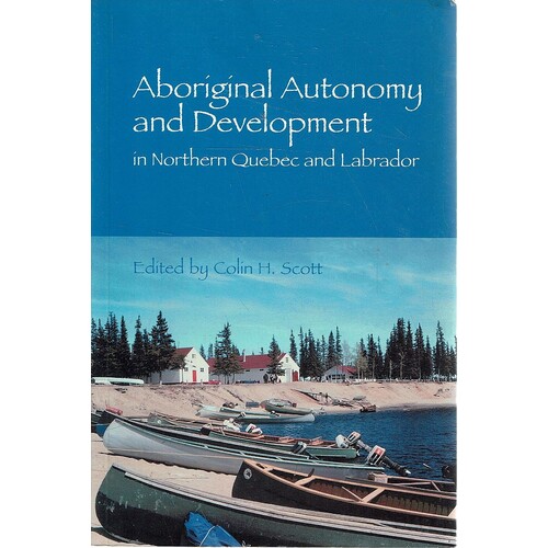 Aboriginal Autonomy And Development In Northern Quebec And Labrador