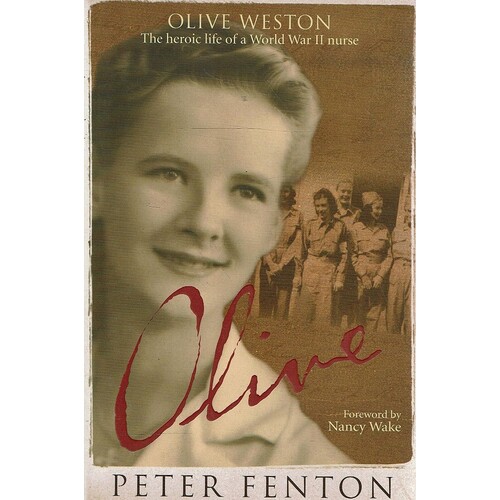 Olive. The Heroic Life Of A World War II Nurse