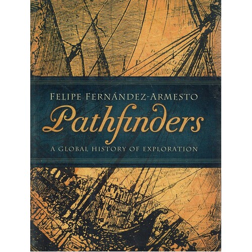 Pathfinders. A Global History of Exploration