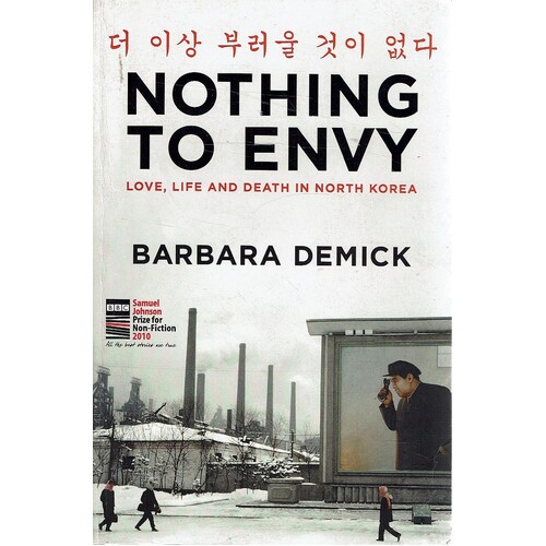 Nothing To Envy. Love, Life And Death In North Korea