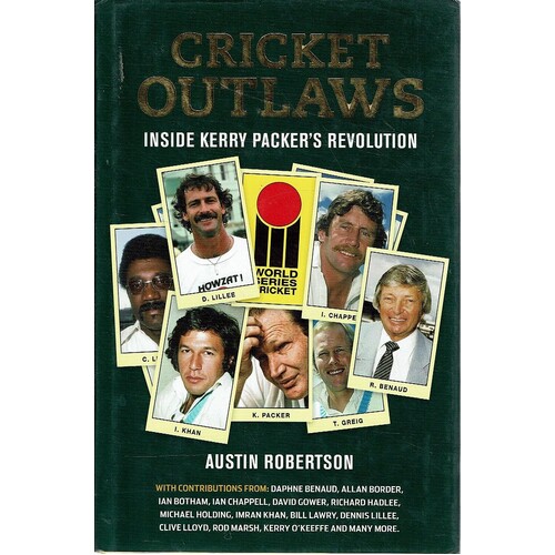 Cricket Outlaws. Inside Kerry Packer's World Series Revolution