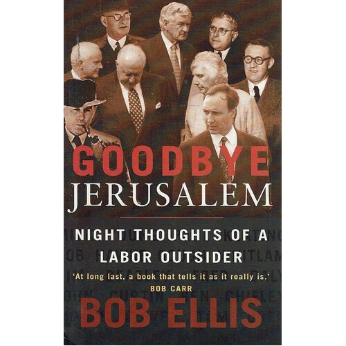 Goodbye Jerusalem. Night Thoughts Of A Labor Outsider