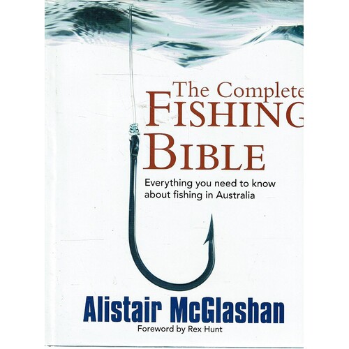 The Complete Fishing Bible. Everything You Need To Know About Fishing In Australia