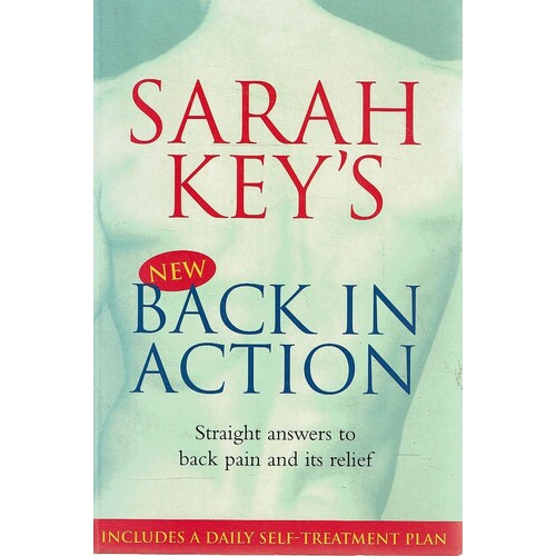 Back In Action. Straight Answers To Back Pain And Its Relief